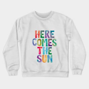 Here Comes The Sun Crewneck Sweatshirt